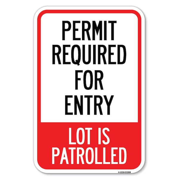 Signmission Permit Required for Entry Lot Is Patrol Heavy-Gauge Aluminum Sign, 12" H, A-1218-23308 A-1218-23308 - main